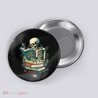 Read Books Be Kind Stay Weird Funny Skeleton Book Lover Button thumb 0