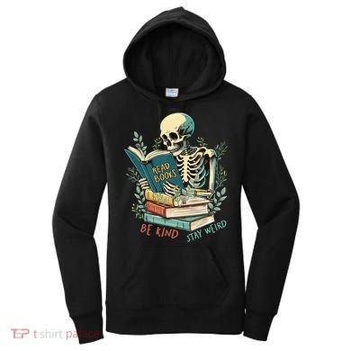 Read Books Be Kind Stay Weird Funny Skeleton Book Lover Women's Hoodie