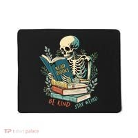 Read Books Be Kind Stay Weird Funny Skeleton Book Lover Mousepad thumb 0