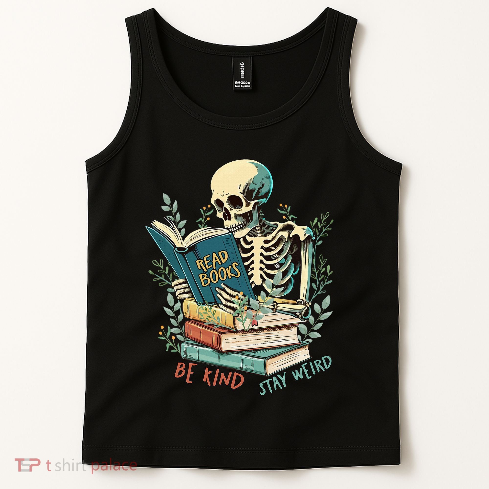 Read Books Be Kind Stay Weird Funny Skeleton Book Lover Tank Top