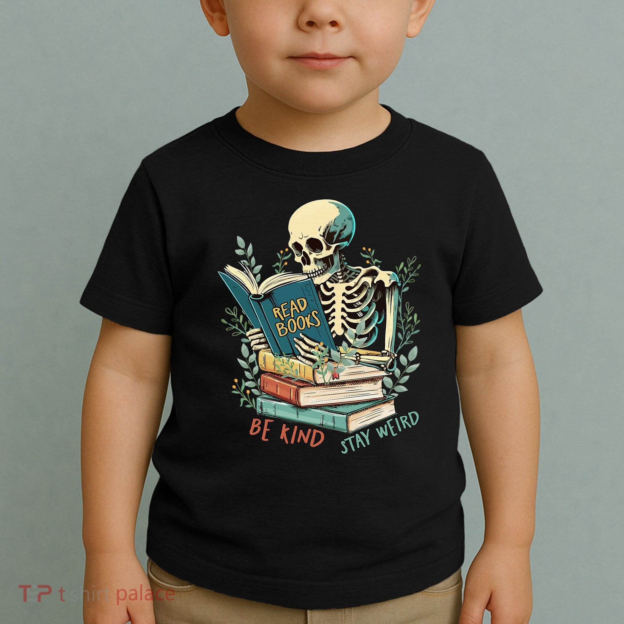 Read Books Be Kind Stay Weird Funny Skeleton Book Lover Toddler T-Shirt