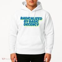 Radicalized By Basic Decency Hoodie thumb 2