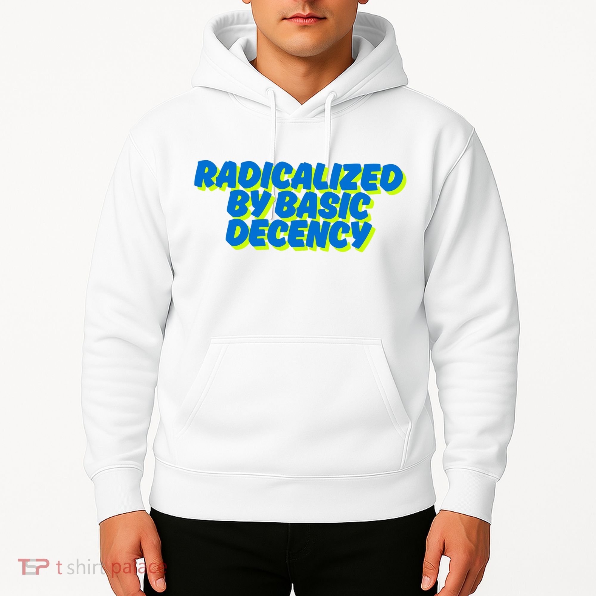 Radicalized By Basic Decency Hoodie