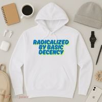 Radicalized By Basic Decency Hoodie thumb 3