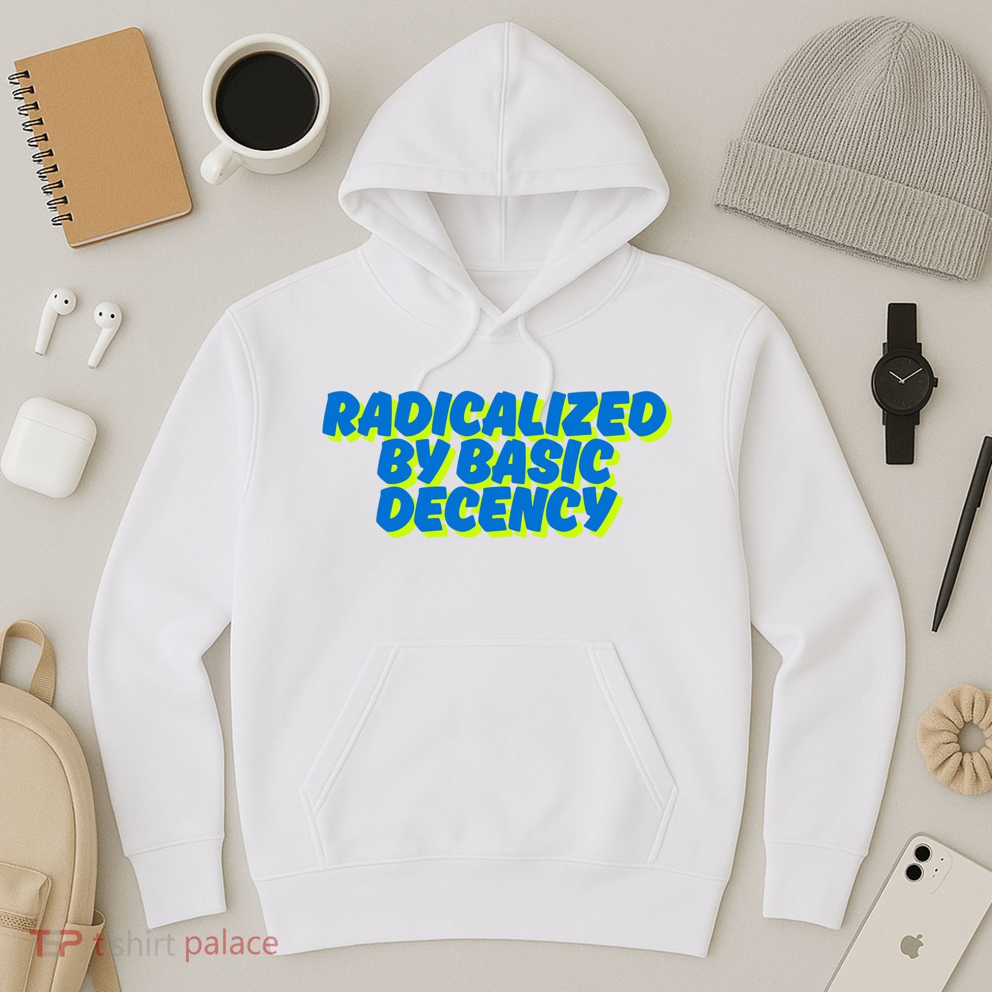 Radicalized By Basic Decency Hoodie