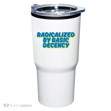 Radicalized By Basic Decency Tumbler