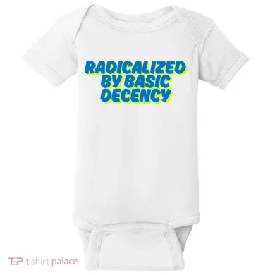 Radicalized By Basic Decency Baby Bodysuit