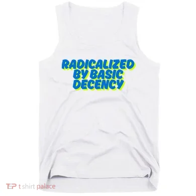 Radicalized By Basic Decency Tank Top