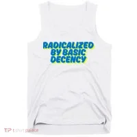 Radicalized By Basic Decency Tank Top thumb 0
