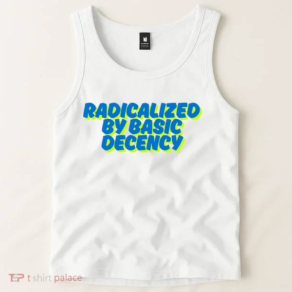 Radicalized By Basic Decency Tank Top