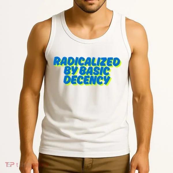 Radicalized By Basic Decency Tank Top