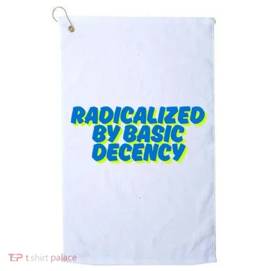 Radicalized By Basic Decency Golf Towel