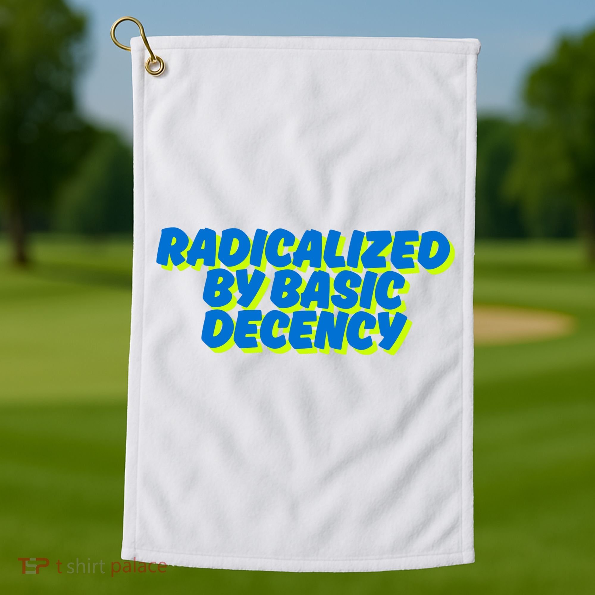 Radicalized By Basic Decency Golf Towel