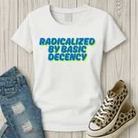 Radicalized By Basic Decency Women's T-Shirt thumb 3