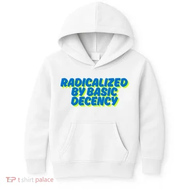 Radicalized By Basic Decency Kids Hoodie