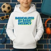 Radicalized By Basic Decency Kids Hoodie thumb 2