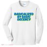 Radicalized By Basic Decency Kids Long Sleeve Shirt