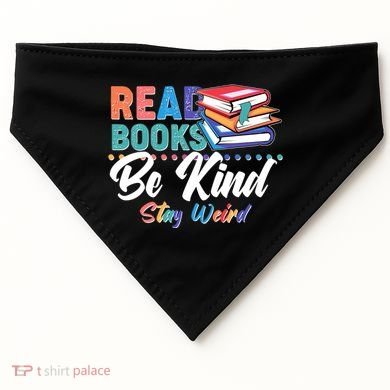 Read Books Be Kind Stay Weird USA-Made Doggie Bandana