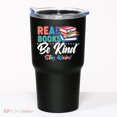 Read Books Be Kind Stay Weird Tumbler