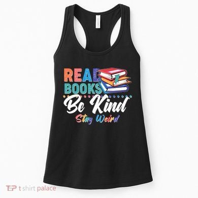 Read Books Be Kind Stay Weird Women's Tank Top