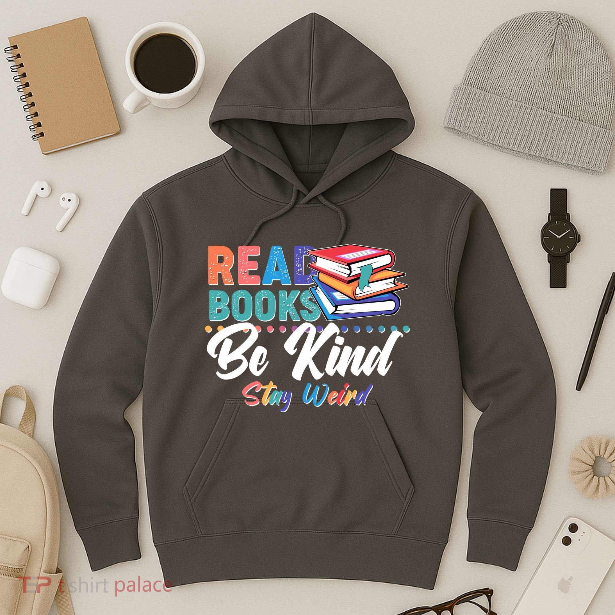 Read Books Be Kind Stay Weird Hoodie
