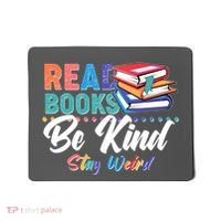 Read Books Be Kind Stay Weird Mousepad thumb 0