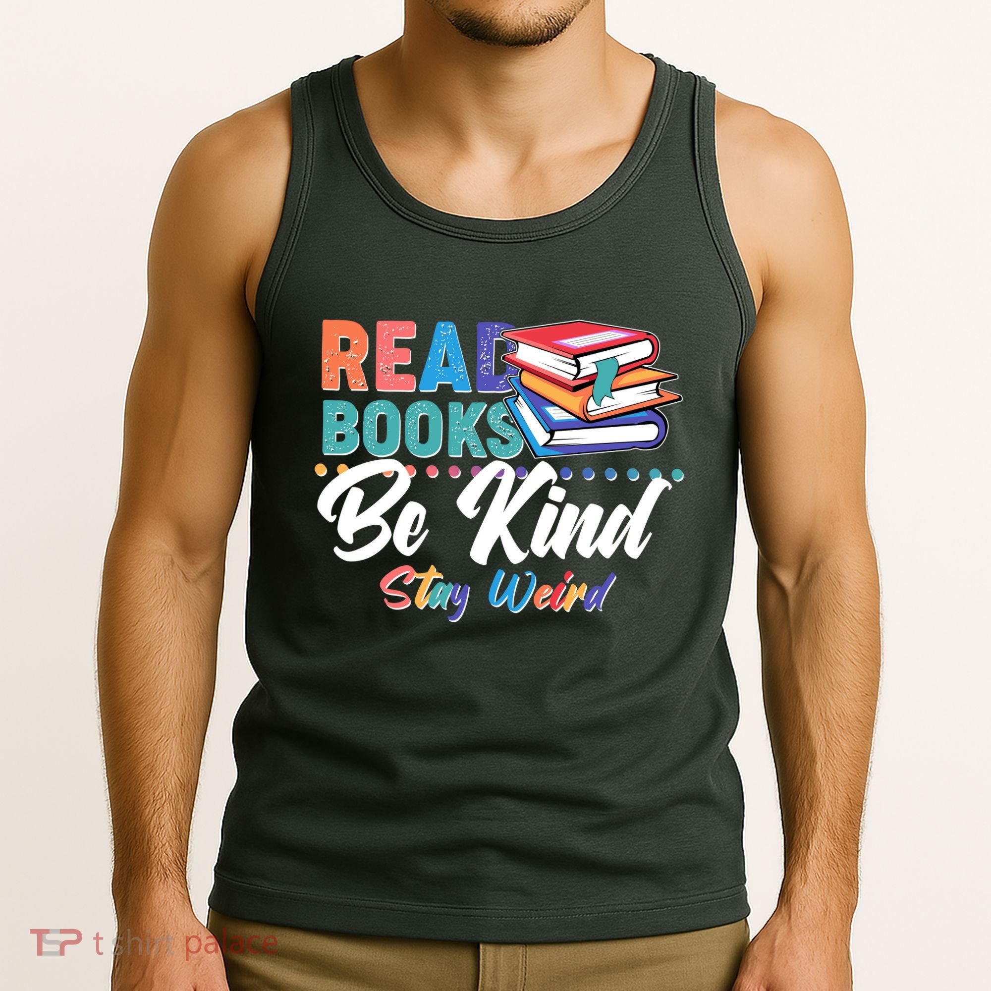 Read Books Be Kind Stay Weird Tank Top