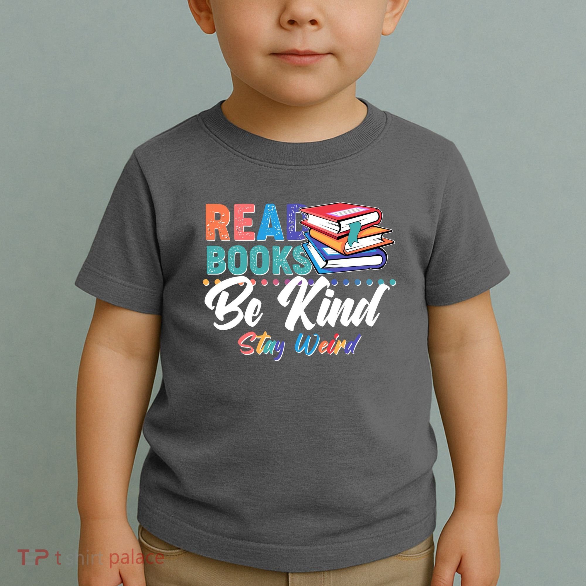Read Books Be Kind Stay Weird Toddler T-Shirt