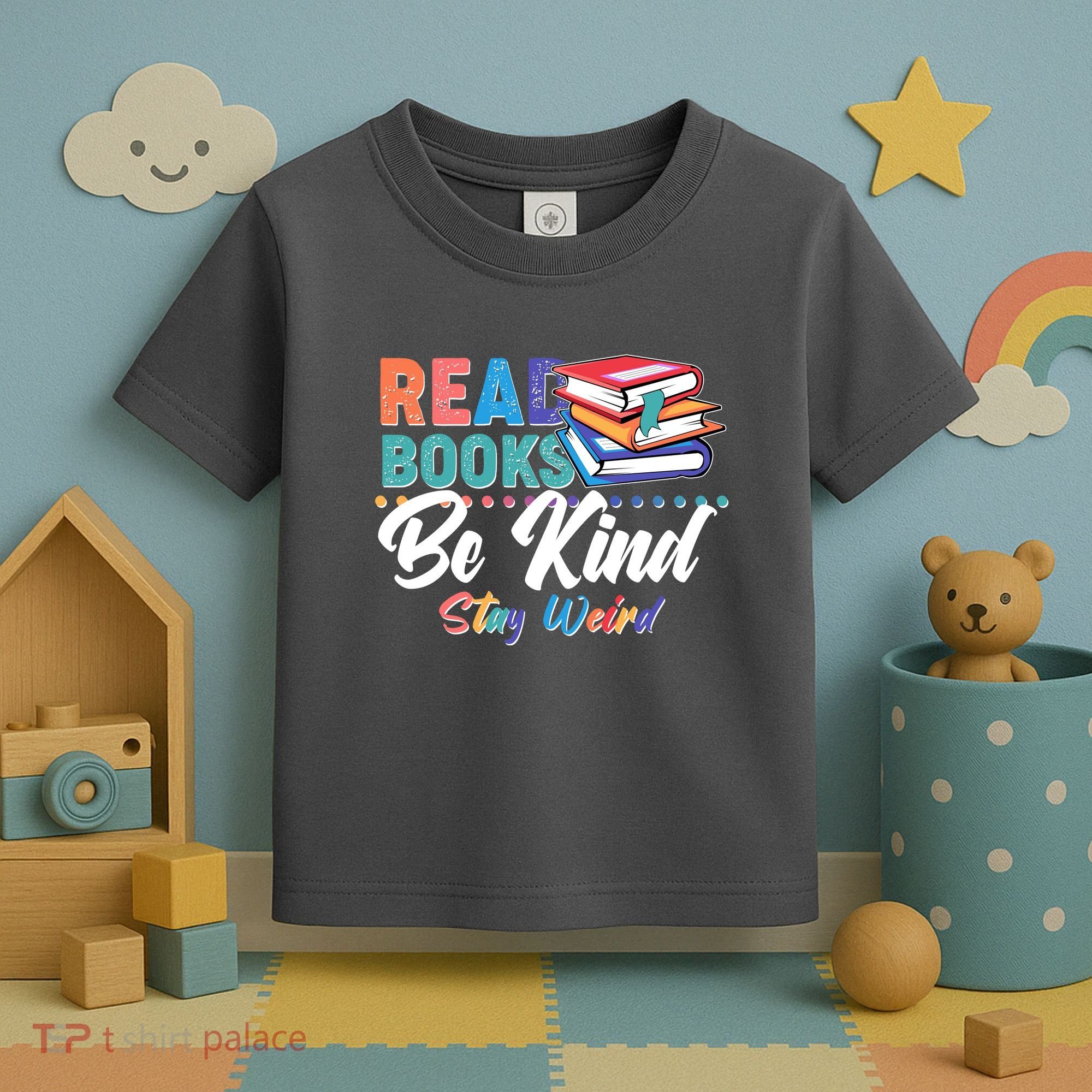 Read Books Be Kind Stay Weird Toddler T-Shirt