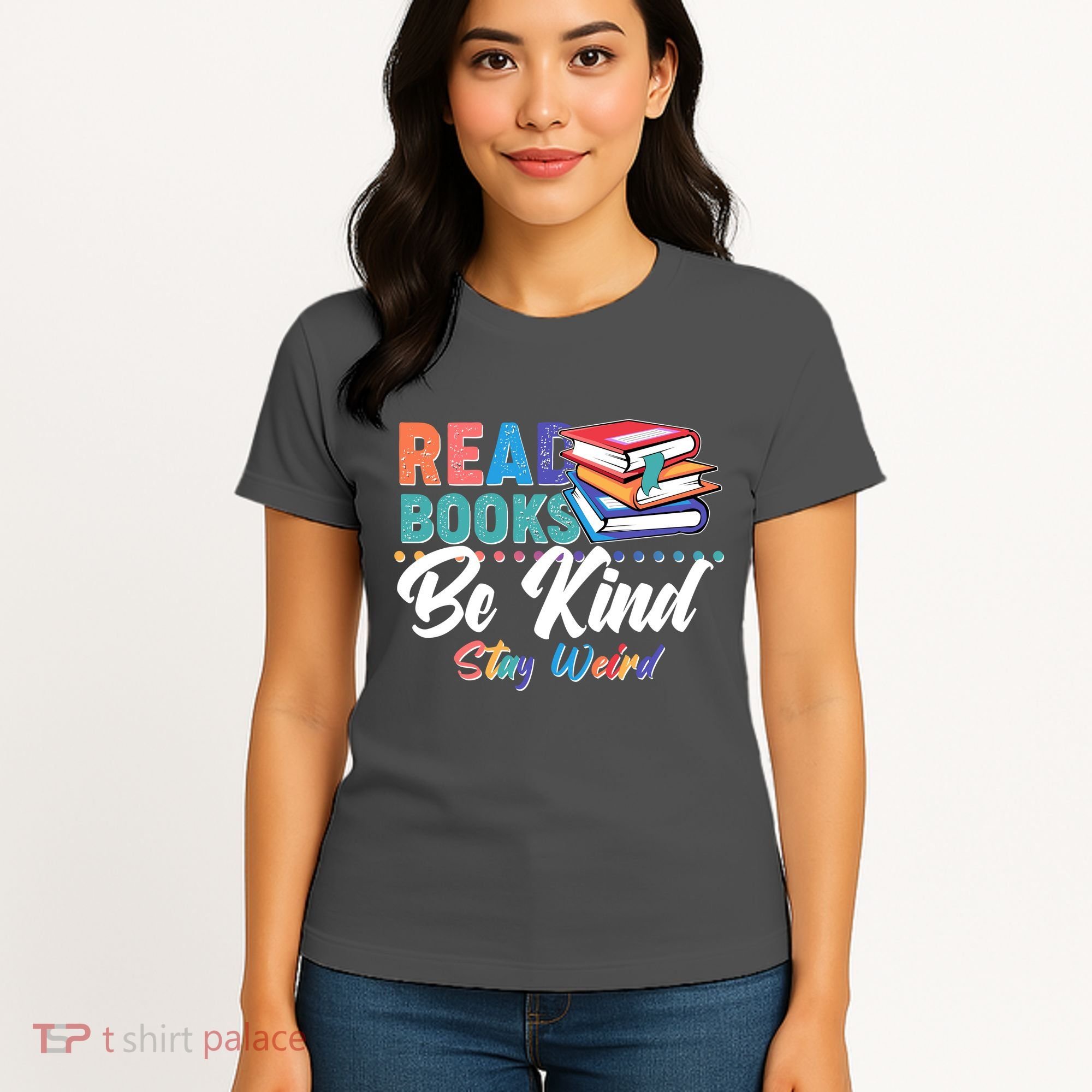 Read Books Be Kind Stay Weird Women's T-Shirt