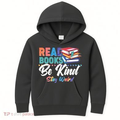 Read Books Be Kind Stay Weird Kids Hoodie