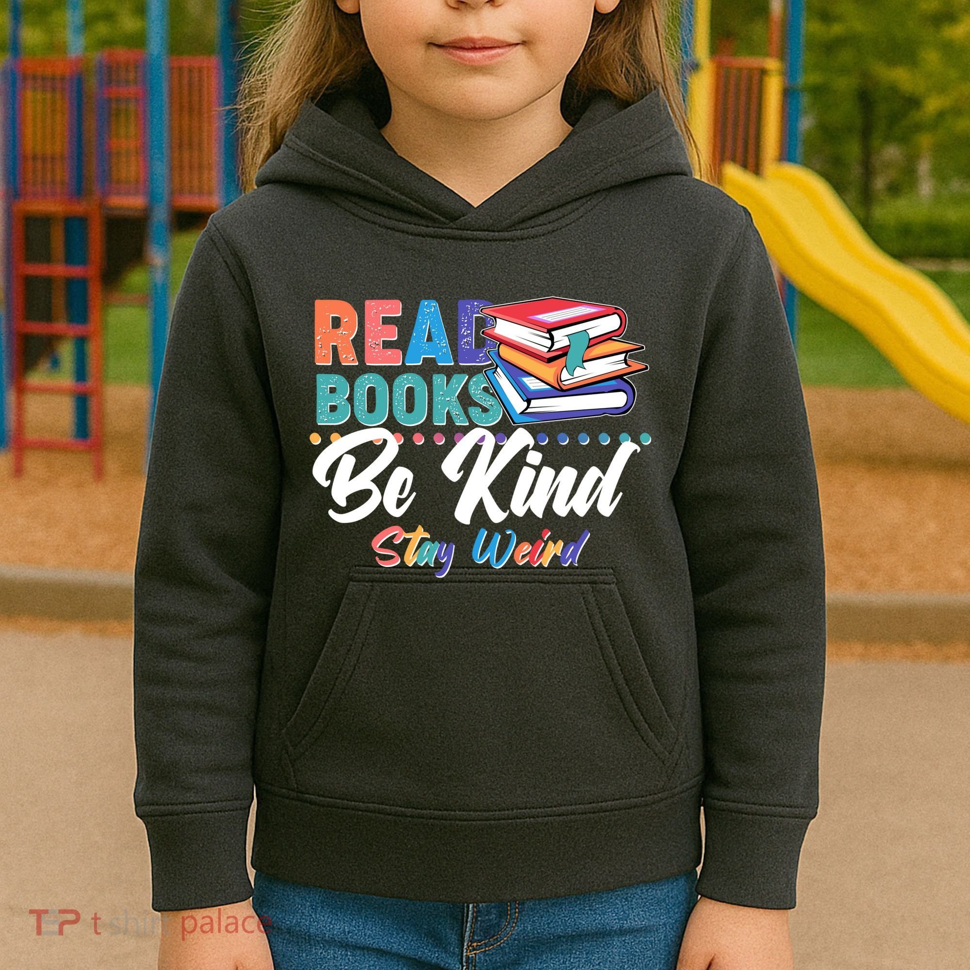 Read Books Be Kind Stay Weird Kids Hoodie