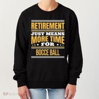 Retired Bocce Ball Lover Funny Saying Retiret Cute Gift Women's Sweatshirt thumb 0