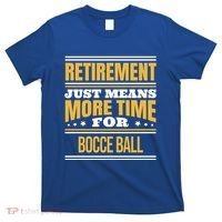 Retired Bocce Ball Lover Funny Saying Retiret Cute Gift T-Shirt thumb 0