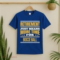 Retired Bocce Ball Lover Funny Saying Retiret Cute Gift T-Shirt thumb 2