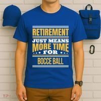 Retired Bocce Ball Lover Funny Saying Retiret Cute Gift T-Shirt thumb 6