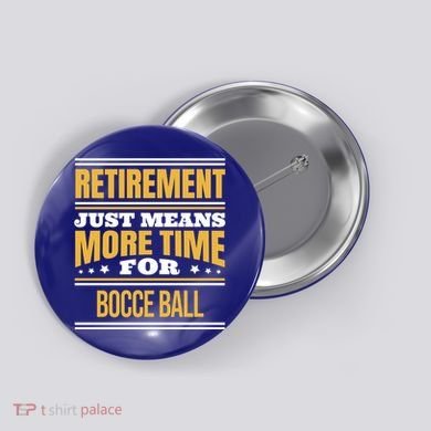 Retired Bocce Ball Lover Funny Saying Retiret Cute Gift Button
