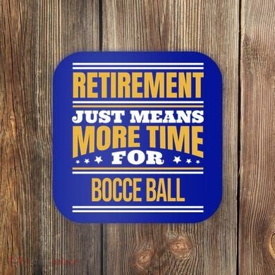 Retired Bocce Ball Lover Funny Saying Retiret Cute Gift Coaster