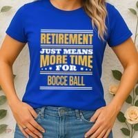Retired Bocce Ball Lover Funny Saying Retiret Cute Gift Women's T-Shirt thumb 2