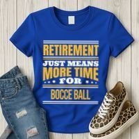Retired Bocce Ball Lover Funny Saying Retiret Cute Gift Women's T-Shirt thumb 3