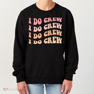 Retro Batch Bachelorette Party Outfit Cute I Do Crew Women's Sweatshirt