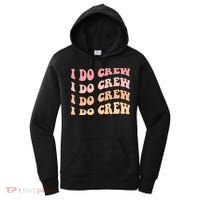 Retro Batch Bachelorette Party Outfit Cute I Do Crew Women's Hoodie thumb 0