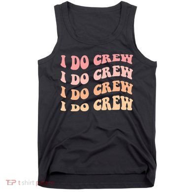 Retro Batch Bachelorette Party Outfit Cute I Do Crew Tank Top