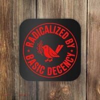 Radicalized By Basic Decency Political Activist Liberal Protester Coaster thumb 0