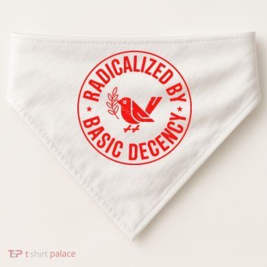 Radicalized By Basic Decency Political Activist Liberal Protester USA-Made Doggie Bandana