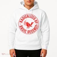 Radicalized By Basic Decency Political Activist Liberal Protester Hoodie thumb 2