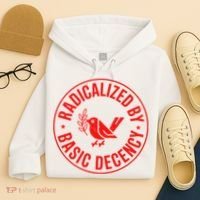 Radicalized By Basic Decency Political Activist Liberal Protester Hoodie thumb 4