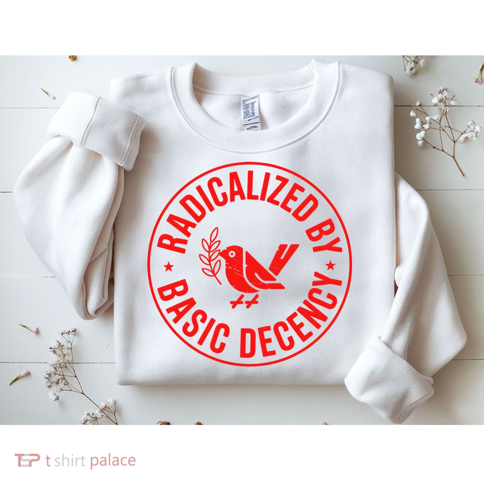 Radicalized By Basic Decency Political Activist Liberal Protester Sweatshirt