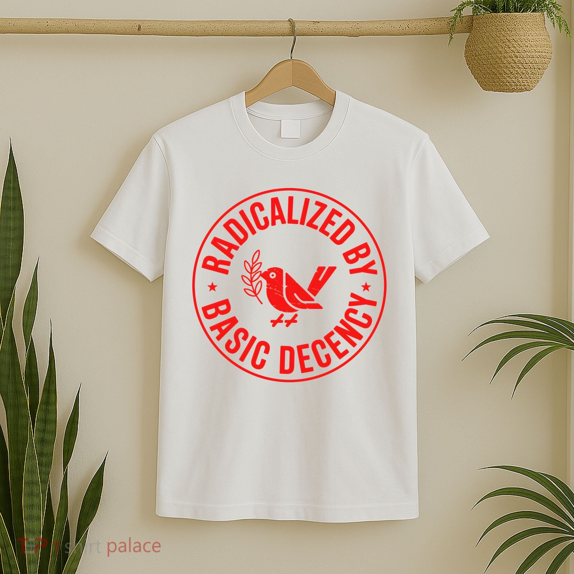 Radicalized By Basic Decency Political Activist Liberal Protester T-Shirt