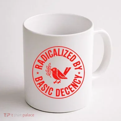 Radicalized By Basic Decency Political Activist Liberal Protester Coffee Mug back